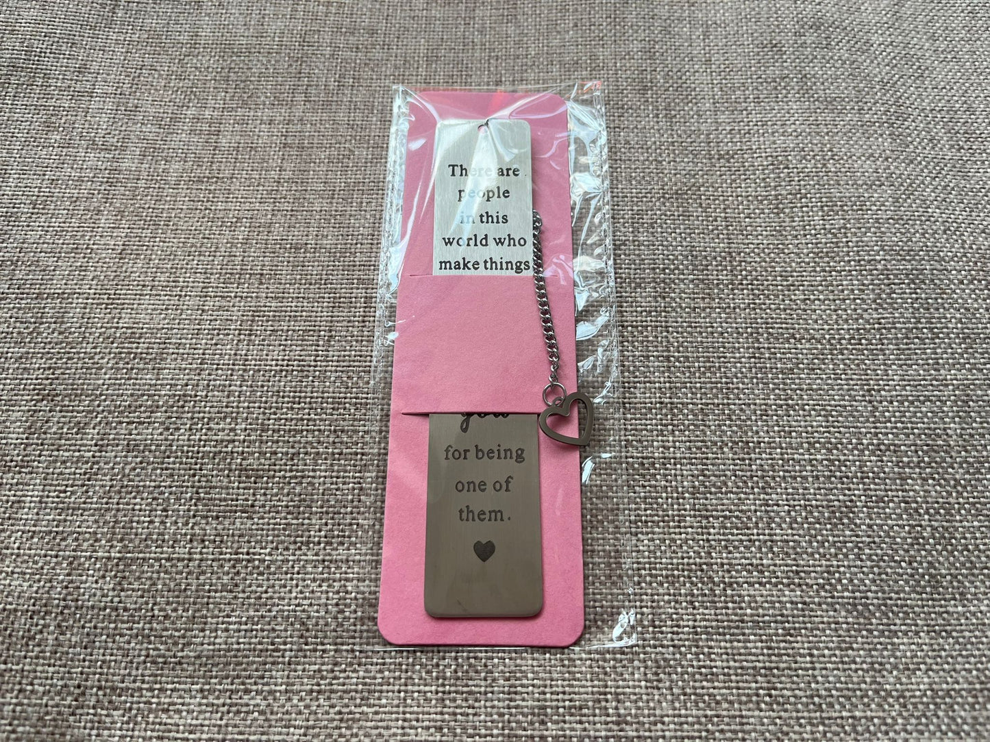 Metal bookmark - There are people in this world who make things better wherever they go. Thank you for being one of them