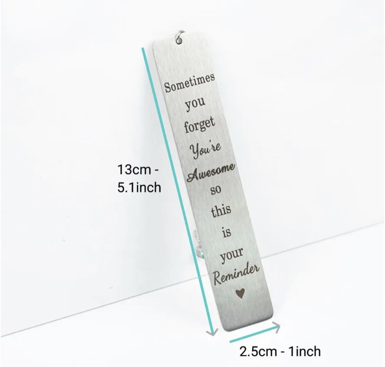 Metal bookmark - sometimes you forget you're awesome so this is your reminder