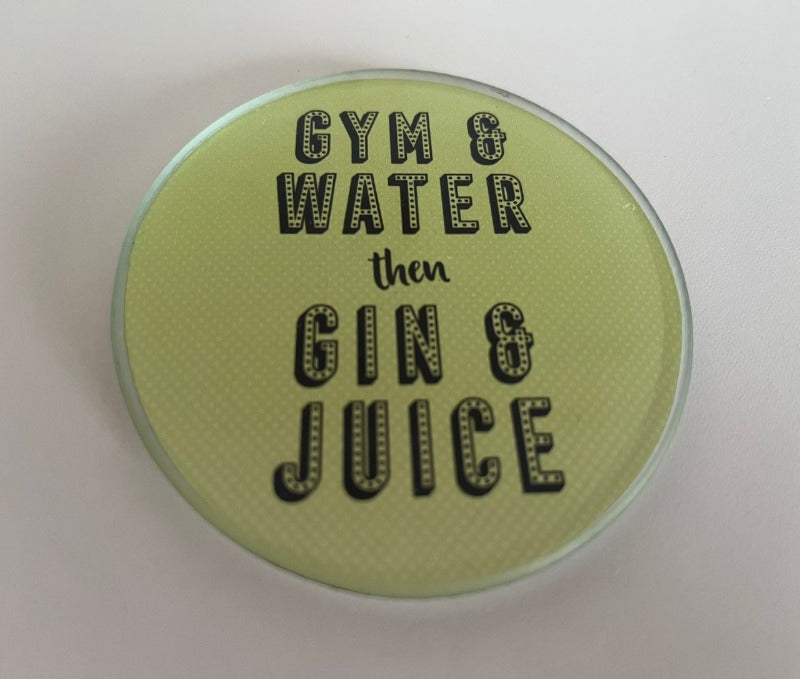 Glass coaster - gym & water then gin & juice