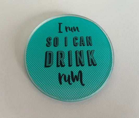 Glass coaster - I run so I can drink rum