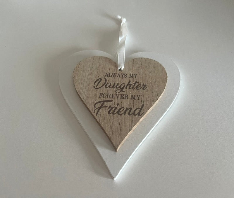 Hanging wooden heart - always my daughter forever my friend